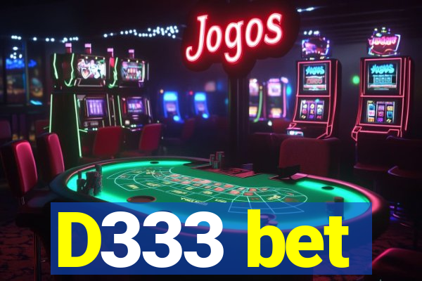 D333 bet
